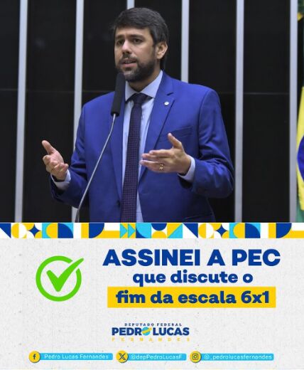 Deputado Pedro Lucas é o quarto maranhense a assinar PEC que propõe fim da escala de trabalho 6×1