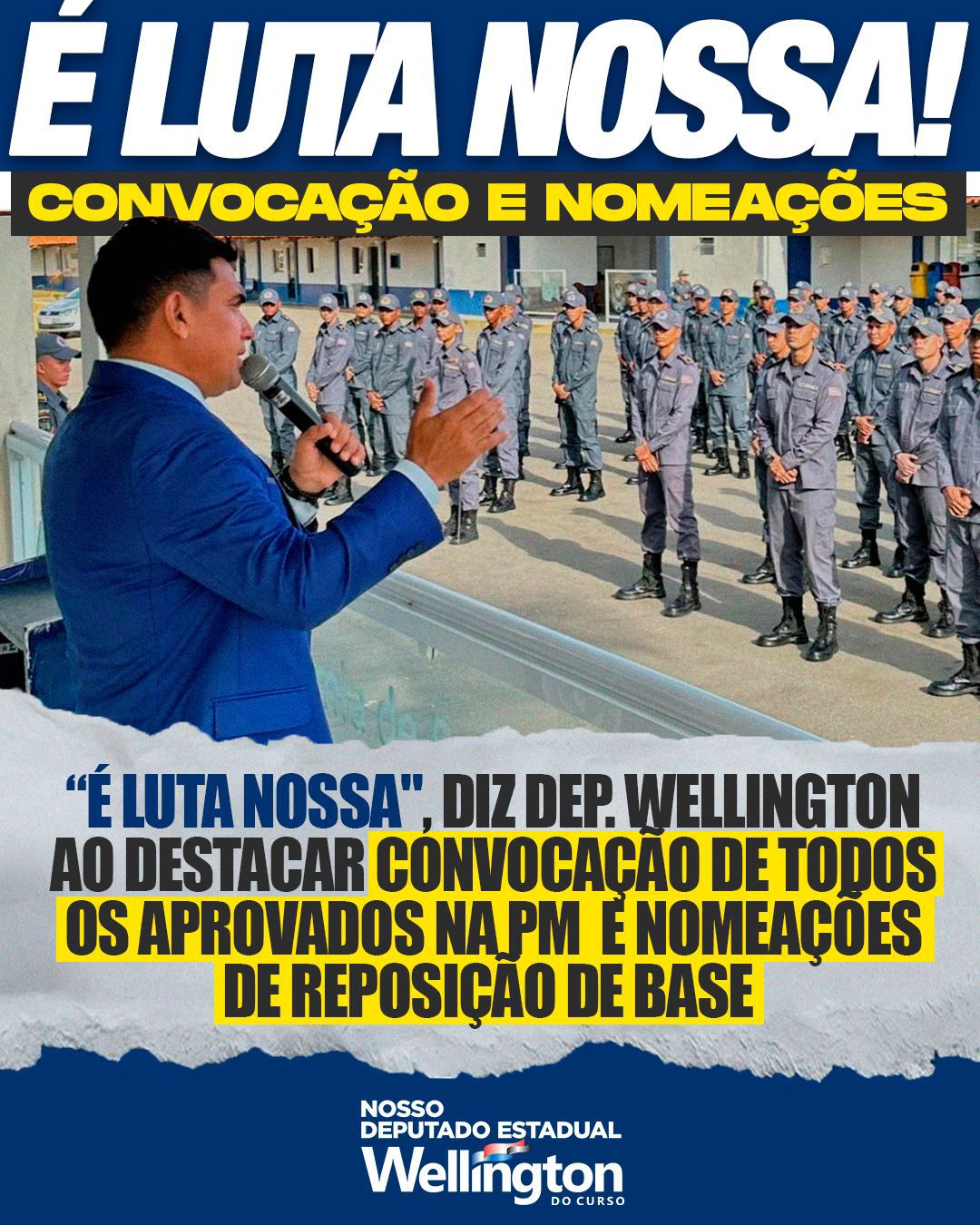 “É luta nossa”, diz deputado Wellington ao destacar convocação de todos os aprovados na PM e nomeações de reposição de Base